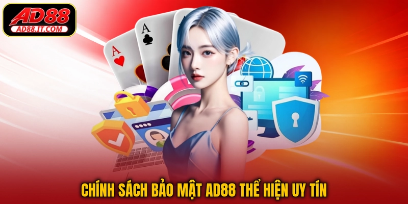 Chính sách bảo mật AD88 thể hiện uy tín