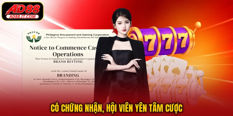 Có chứng nhận, hội viên yên tâm cược