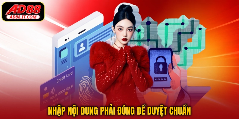Nhập nội dung phải đúng để duyệt chuẩn